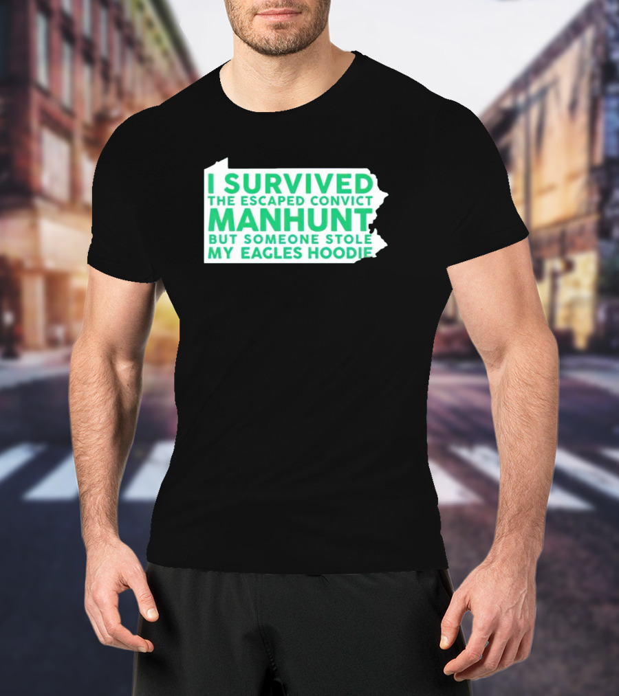 I Survived The Escaped Convict Manhunt But Someone Stole My Eagles T-Shirt