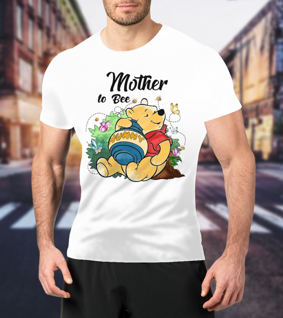 Mother To Bee Hunny Winnie The Pooh T-Shirt