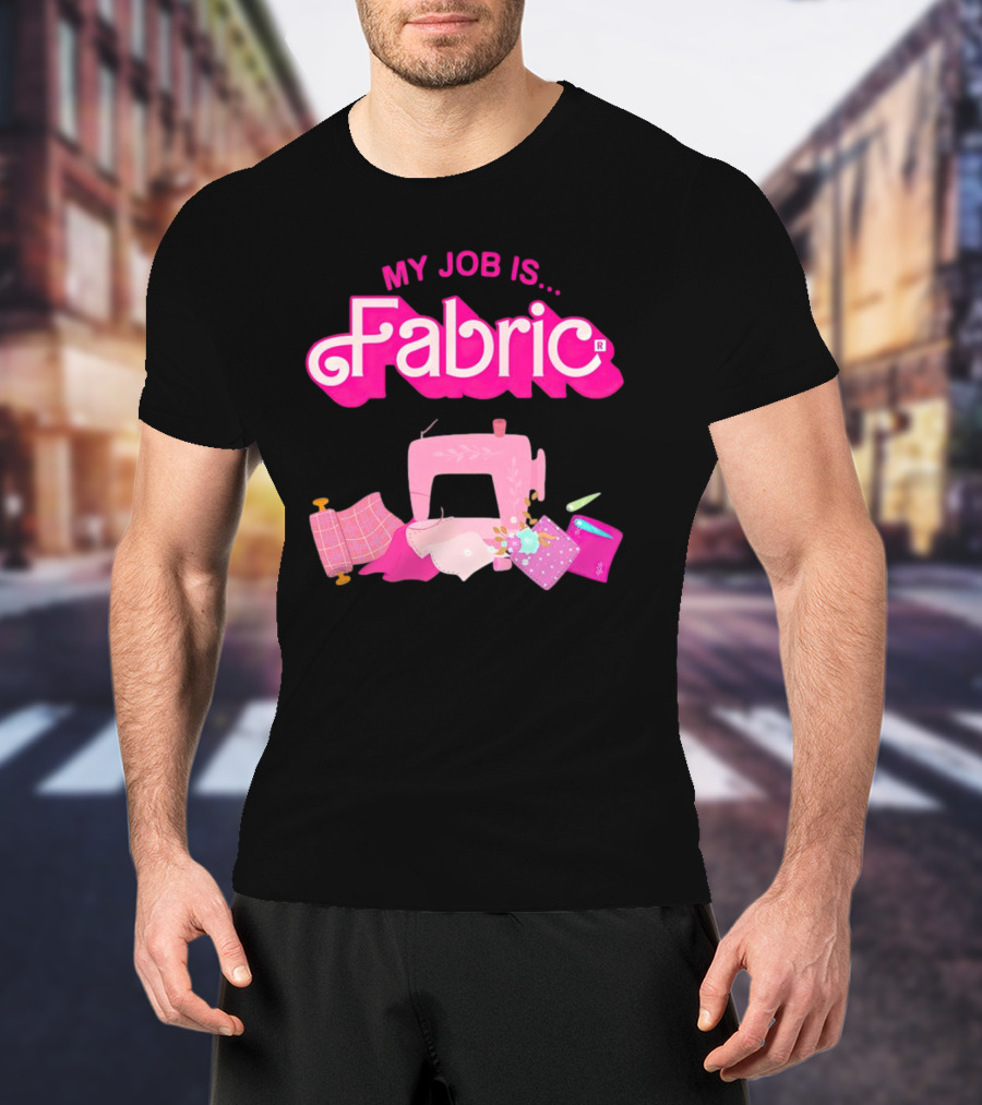Barbie My Job Is Fabric Sewing Machine T-Shirt