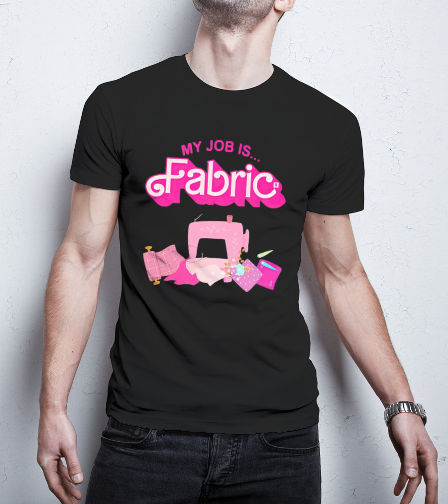 Barbie My Job Is Fabric Sewing Machine T-Shirt