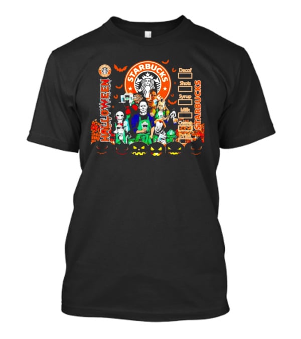 Starbucks Halloween Horror Movie Characters With Pumpkins And Decaf Shots Syrup Milk Custom Drink T-Shirt