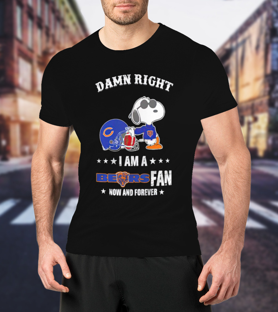 Damn Right I Am A Bears Fan Now And Forever Snoopy Chicago Bears T-Shirt