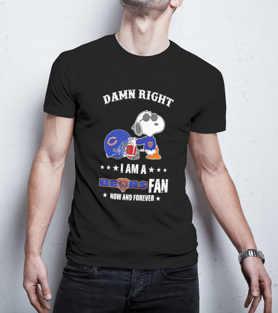 Damn Right I Am A Bears Fan Now And Forever Snoopy Chicago Bears T-Shirt