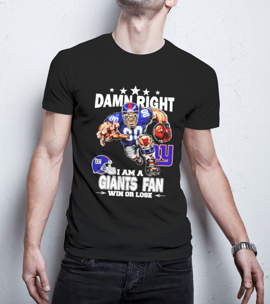 Damn Right I Am A Giants Fan Win Or Lose Football Player Helmet NY T-Shirt