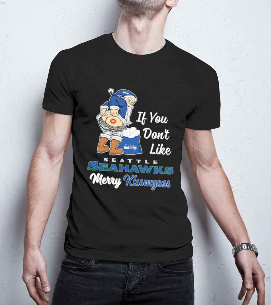 If You Don’t Like Seattle Seahawks Merry Kissmyass Santa Mascot T-Shirt
