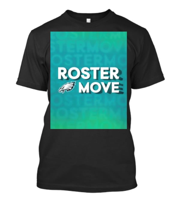 Philadelphia Eagles Roster Move T-Shirt