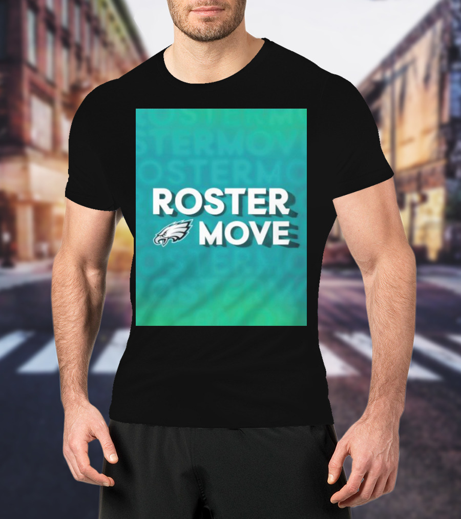 Philadelphia Eagles Roster Move T-Shirt