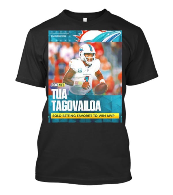 Miami Dolphins Tua Tagovailoa Solo Betting Favorite To Win MVP Fox NFL T-Shirt