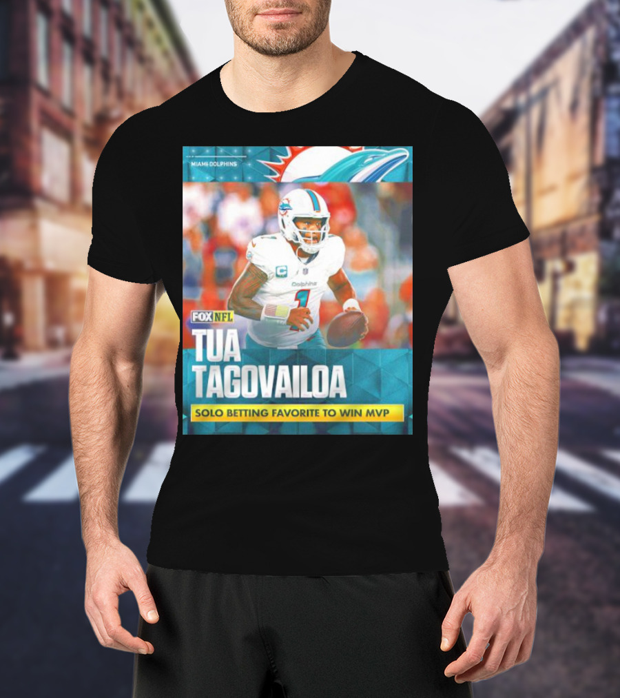 Miami Dolphins Tua Tagovailoa Solo Betting Favorite To Win MVP Fox NFL T-Shirt