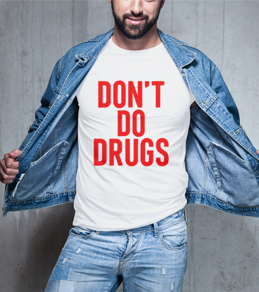 DON'T DO DRUGS T-Shirt