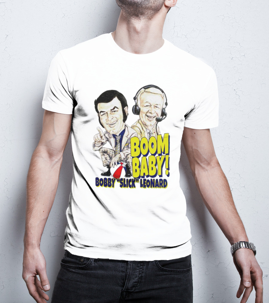 Boom Baby Bobby Slick Leonard T-Shirt