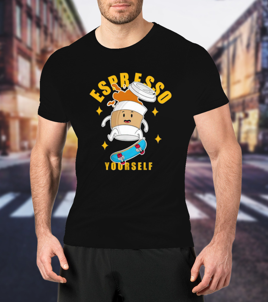 Espresso Yourself Coffee Cup Skateboarding Fun T-Shirt