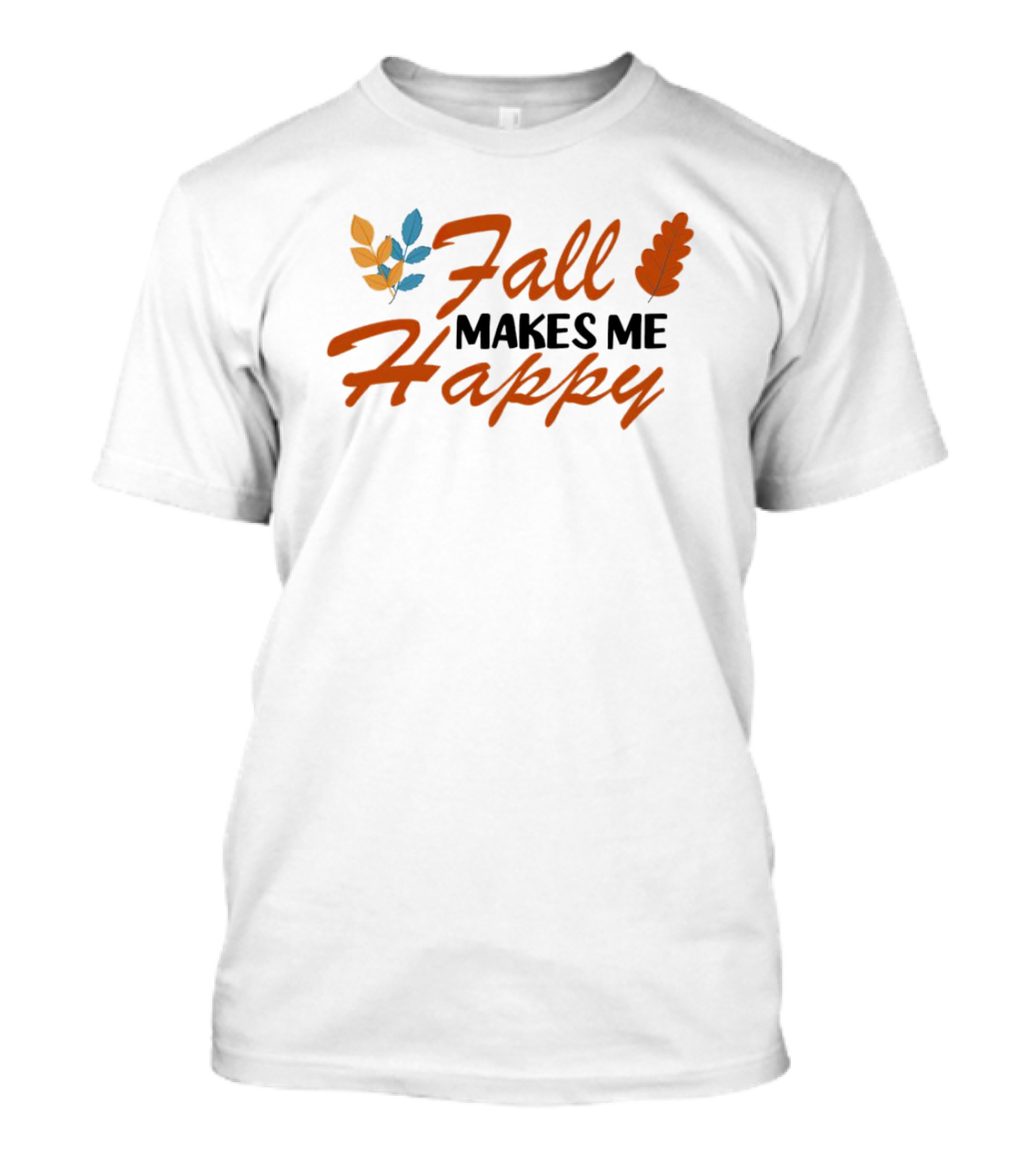 Fall Makes Me Happy With Colorful Leaves T-Shirt