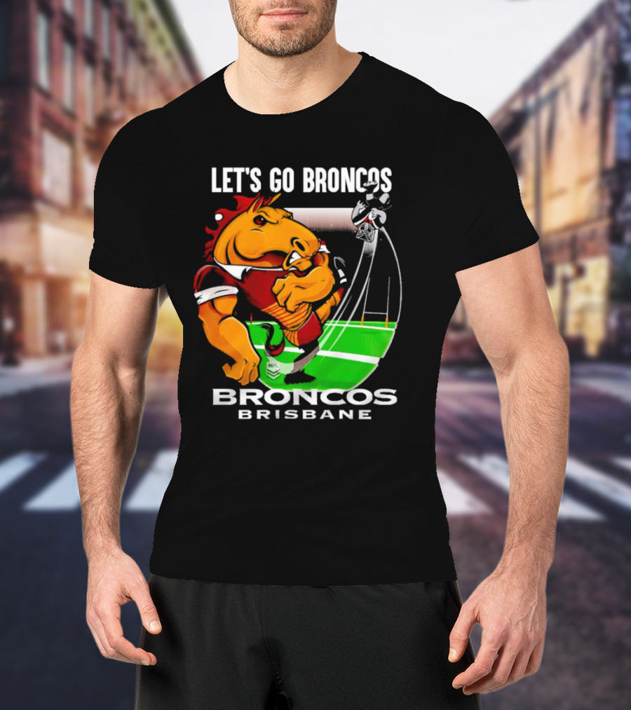 Let’s Go Broncos Brisbane NRL Football Mascot Kick T-Shirt