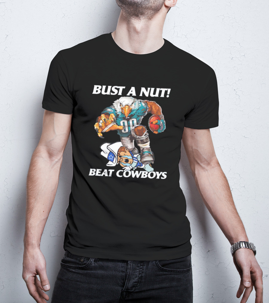 Bust A Nut Eagles Beat Cowboys Football Rivalry T-Shirt