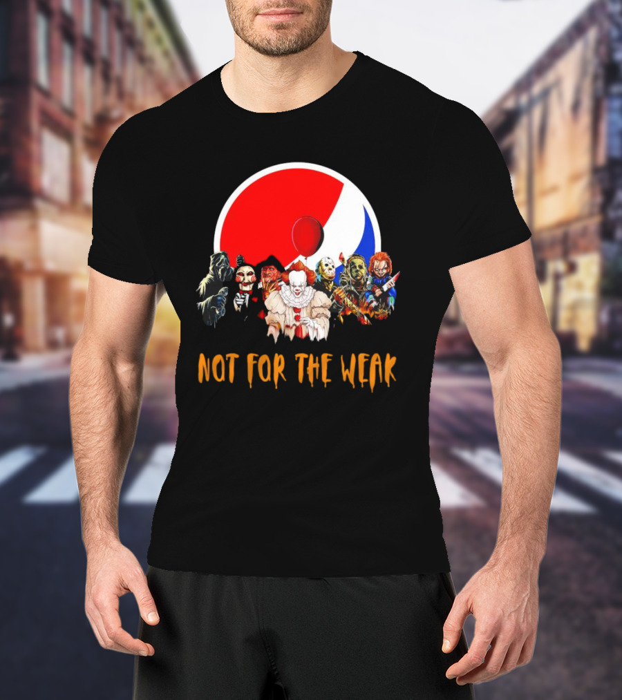 Not For The Weak Horror Movie Characters Pepsi Balloon T-Shirt