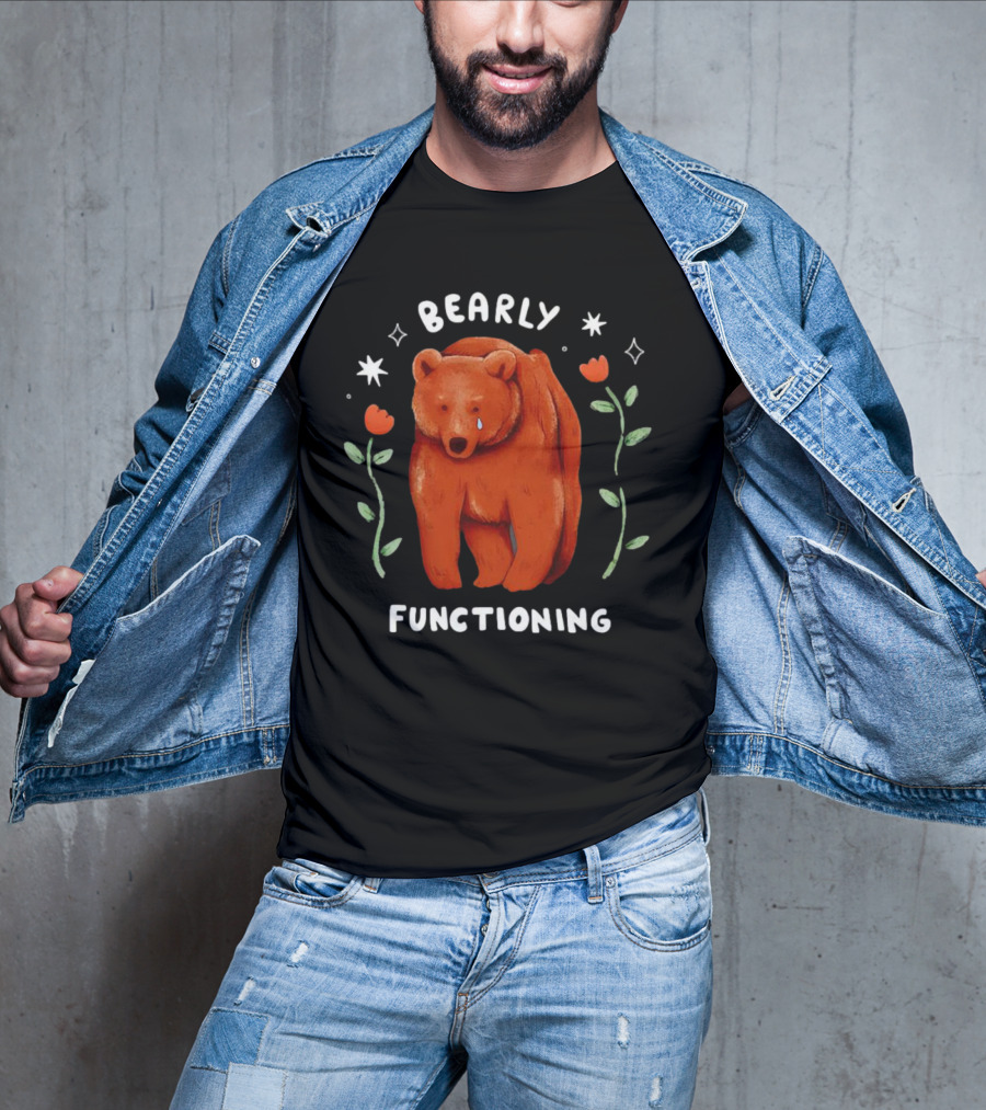 Bearly Functioning Sad Bear Surrounded By Flowers And Stars T-Shirt