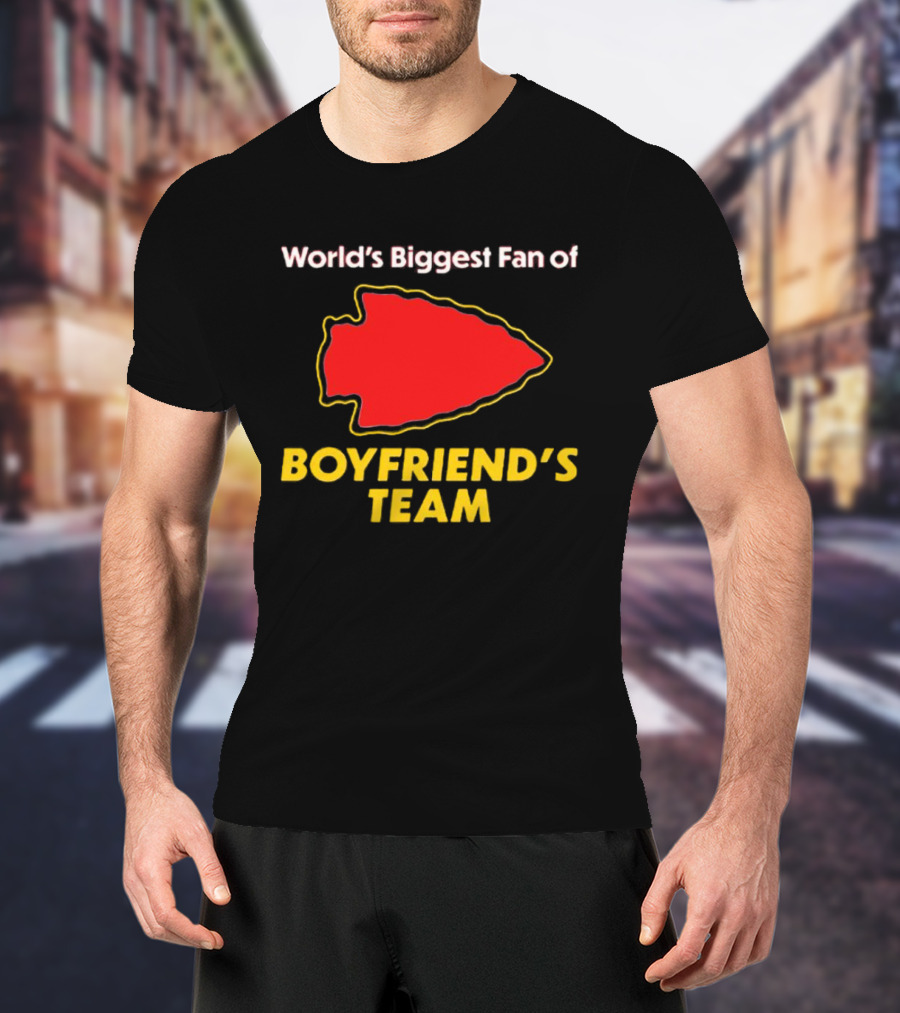 World’s Biggest Fan Of Boyfriend’s Team Arrowhead T-Shirt