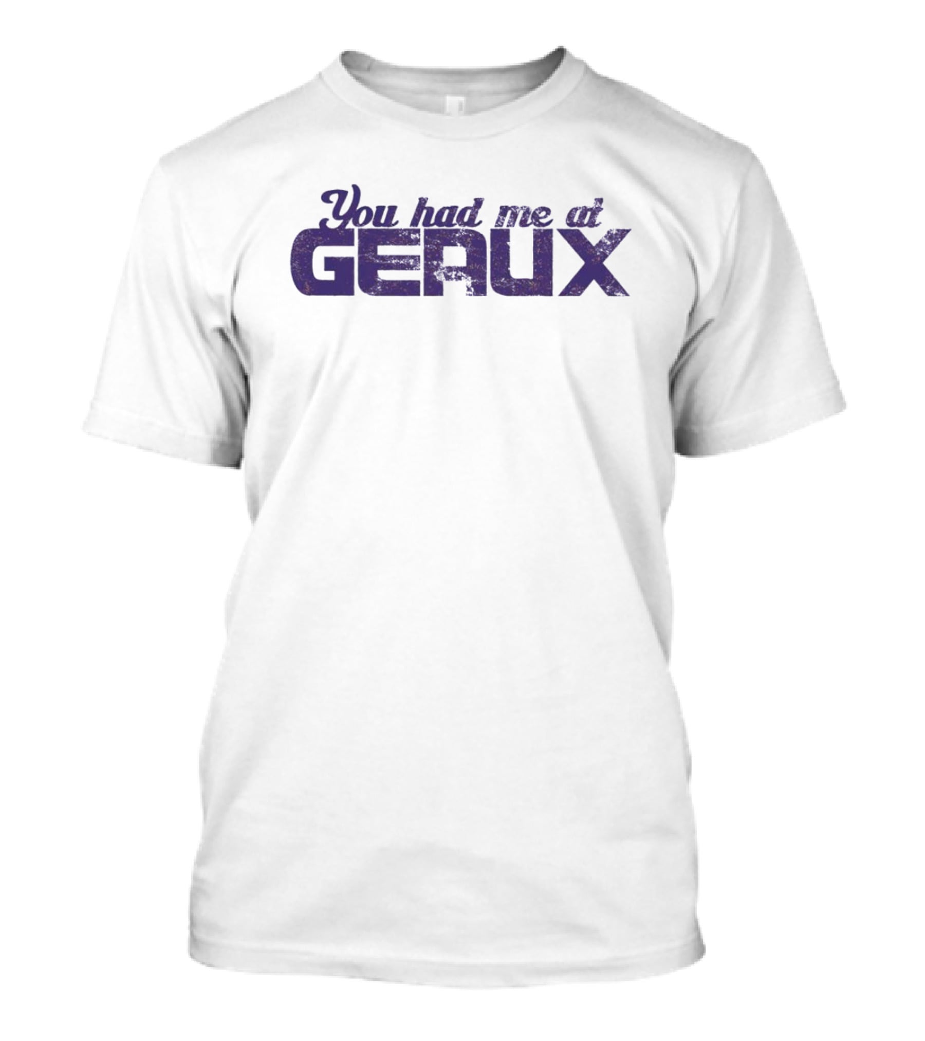 You Had Me At Geaux LSU Football Fan T-Shirt