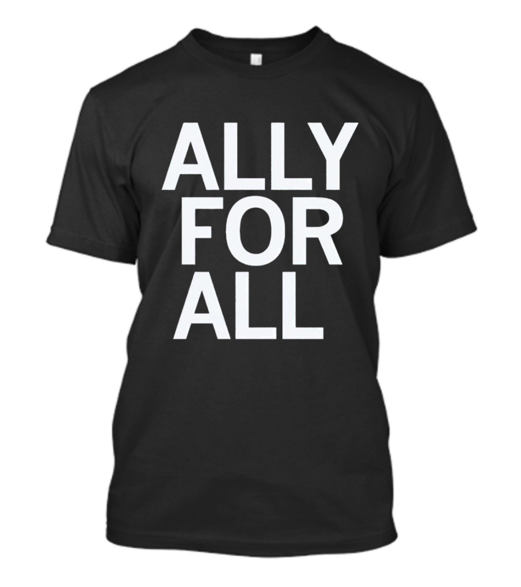 ALLY FOR ALL T-Shirt