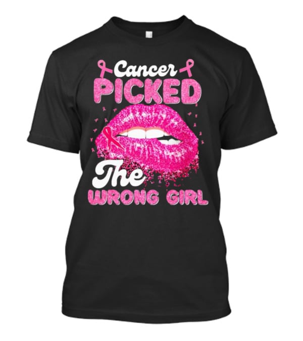 Cancer Picked The Wrong Girl Pink Ribbon Lips T-Shirt