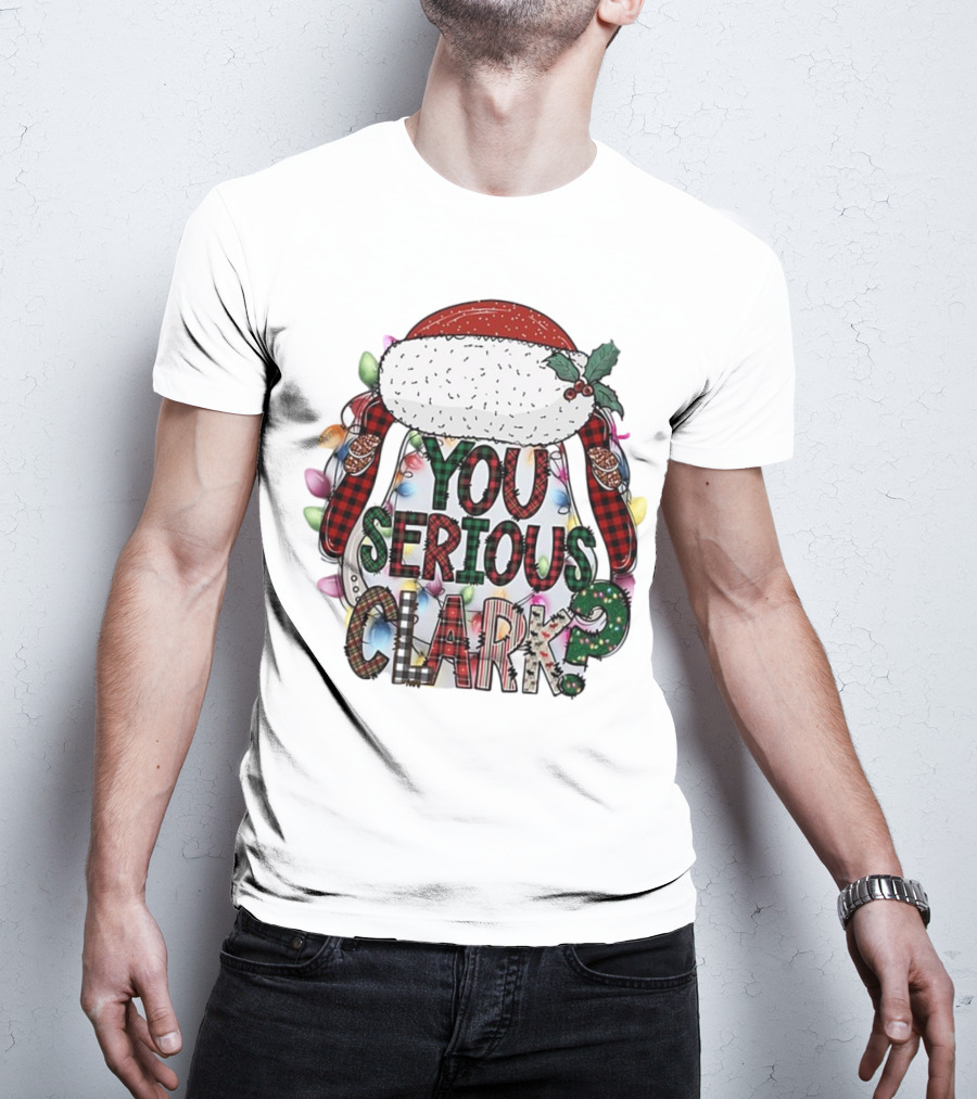 You Serious Clark Christmas Santa Hat Lights T-Shirt