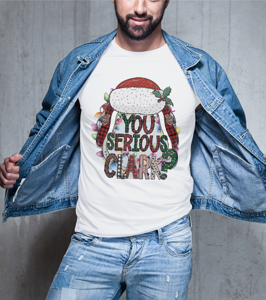 You Serious Clark Christmas Santa Hat Lights T-Shirt