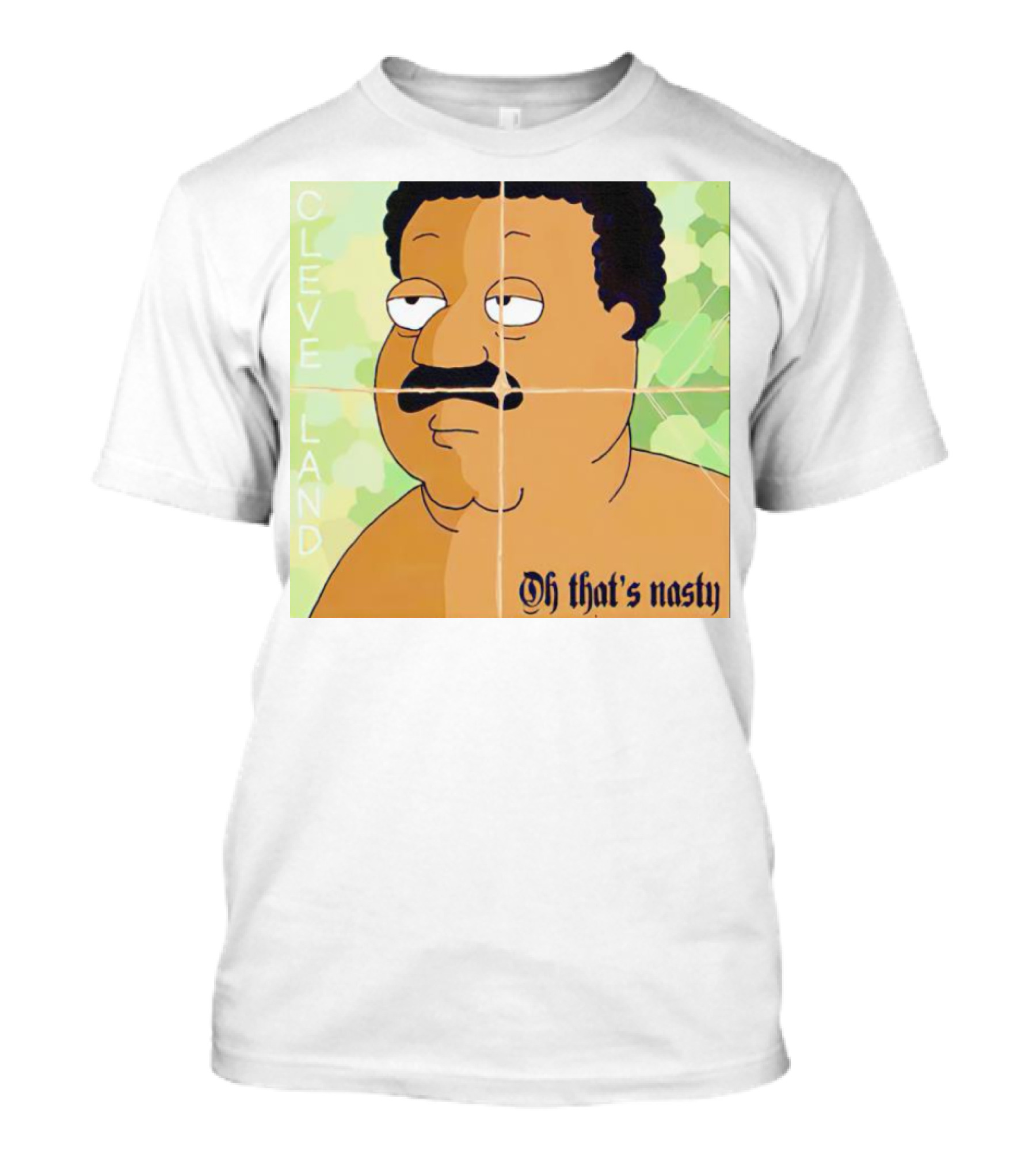 Cleveland Oh That's Nasty Family Guy Cartoon Meme T-Shirt