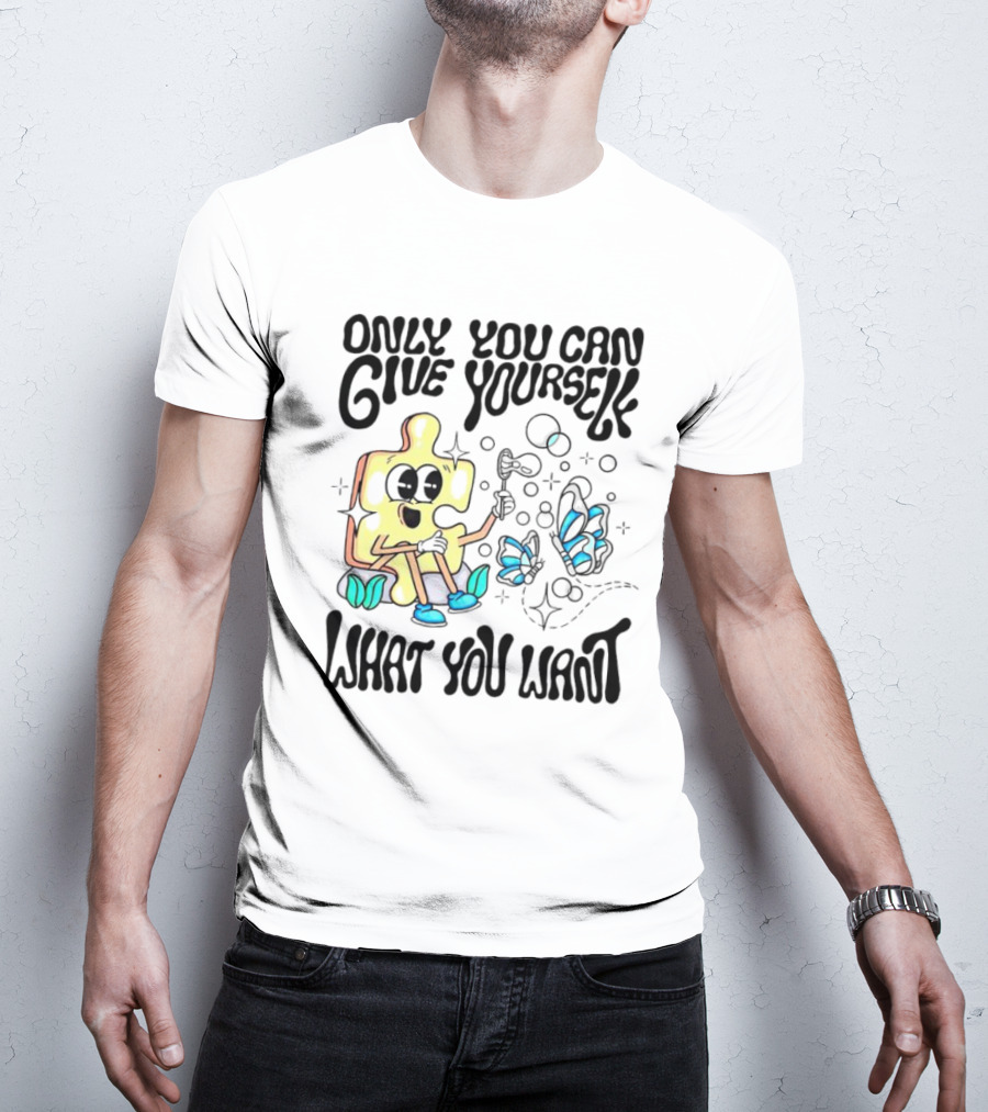 Only You Can Give Yourself What You Want Puzzle Piece With Butterflies T-Shirt