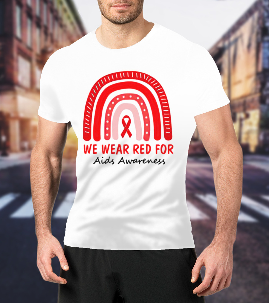 We Wear Red For AIDS Awareness Red Ribbon T-Shirt