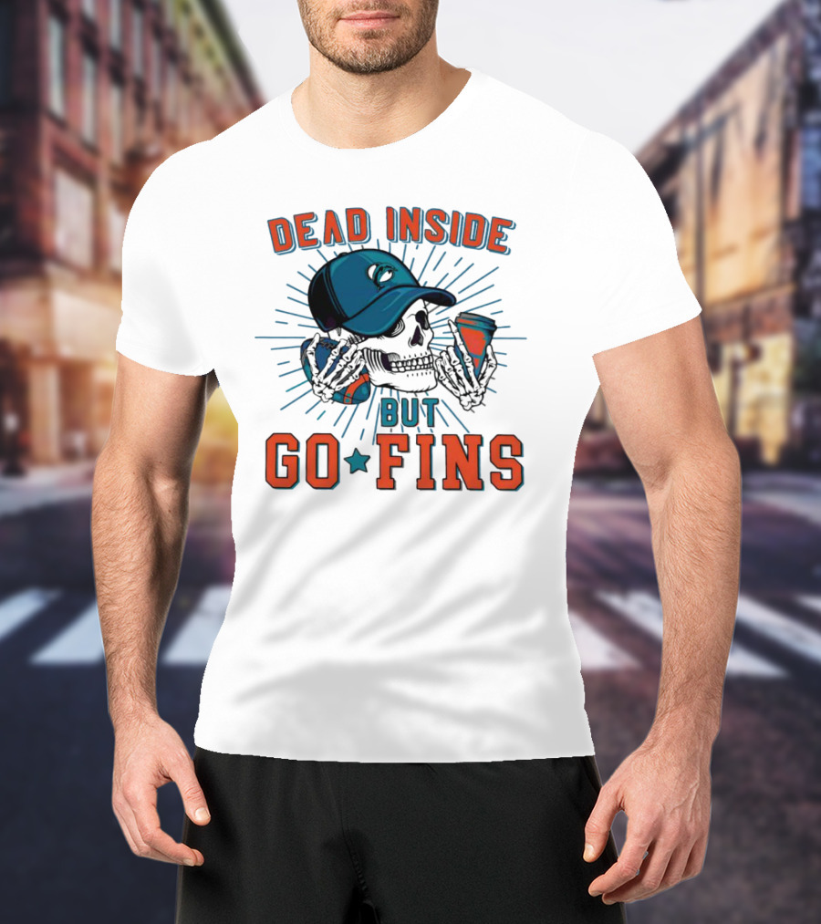 Dead Inside But Go Fins Miami Dolphins Skull Cap And Drink T-Shirt