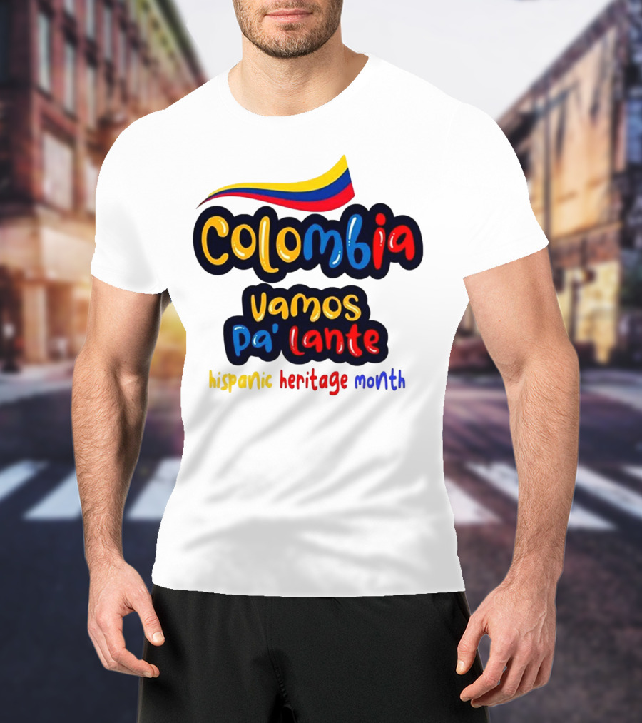 Colombia Vamos Pa'lante Hispanic Heritage Month T-Shirt