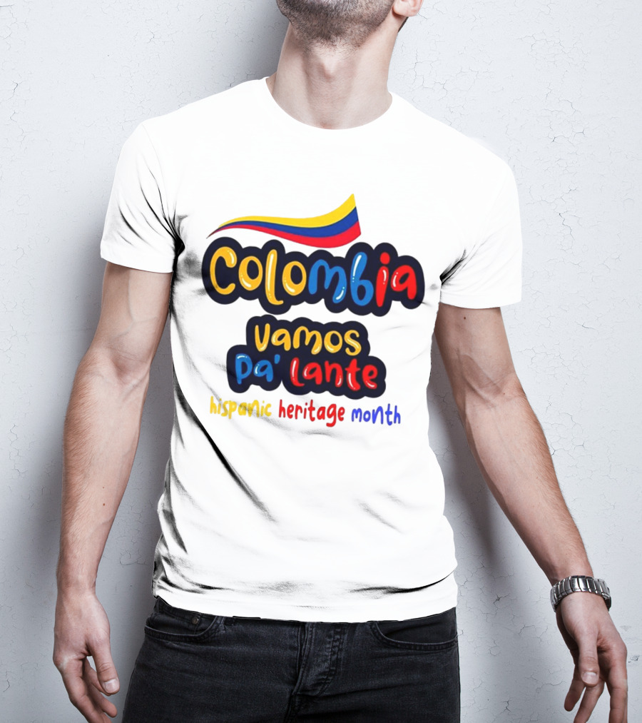 Colombia Vamos Pa'lante Hispanic Heritage Month T-Shirt