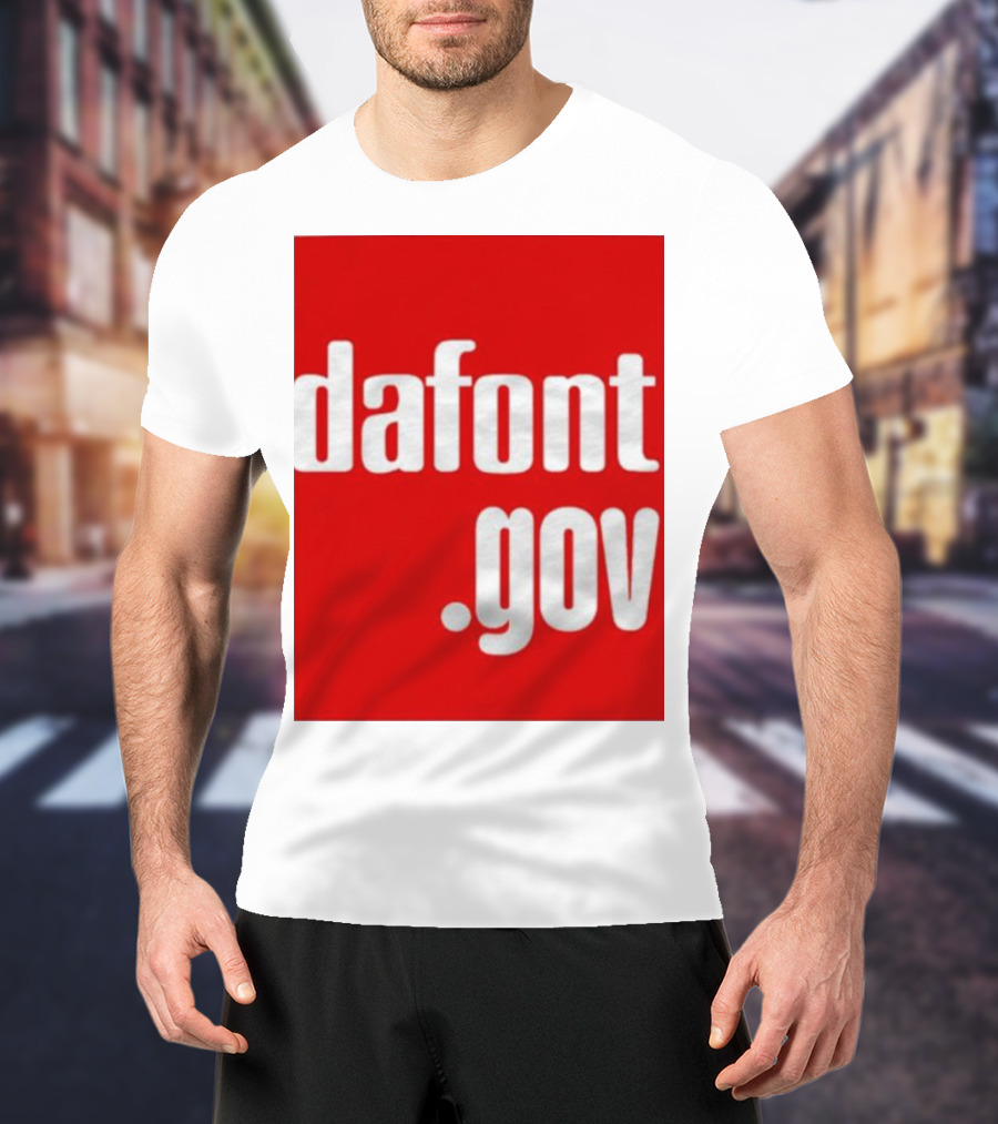 Dafont Gov T-Shirt