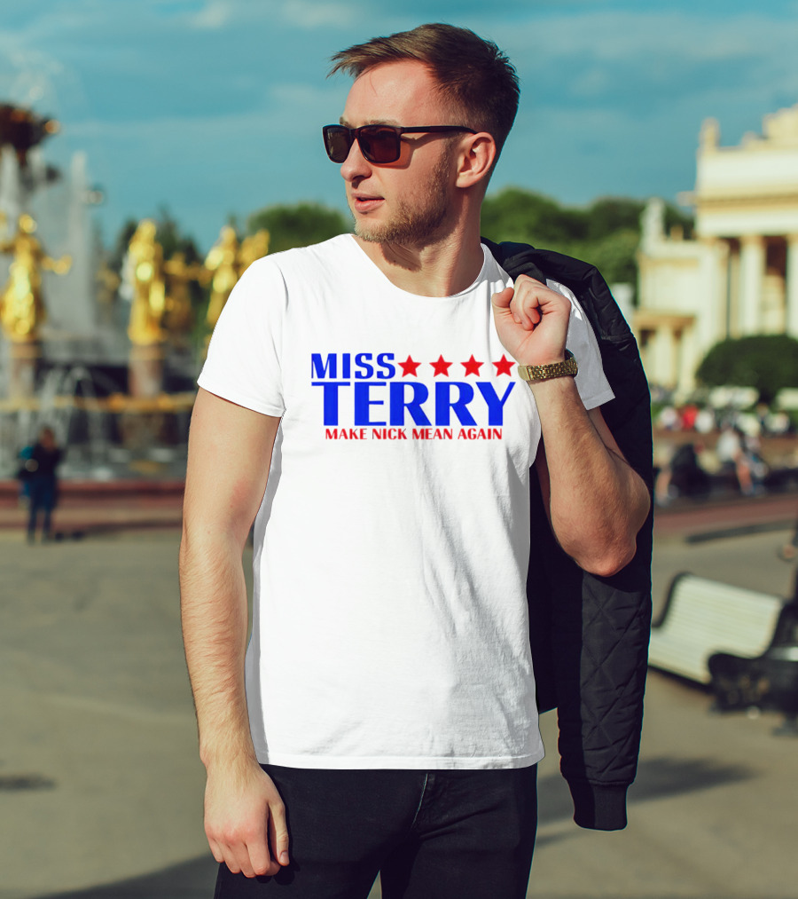 Miss Terry Make Nick Mean Again Four Red Stars Blue Text T-Shirt