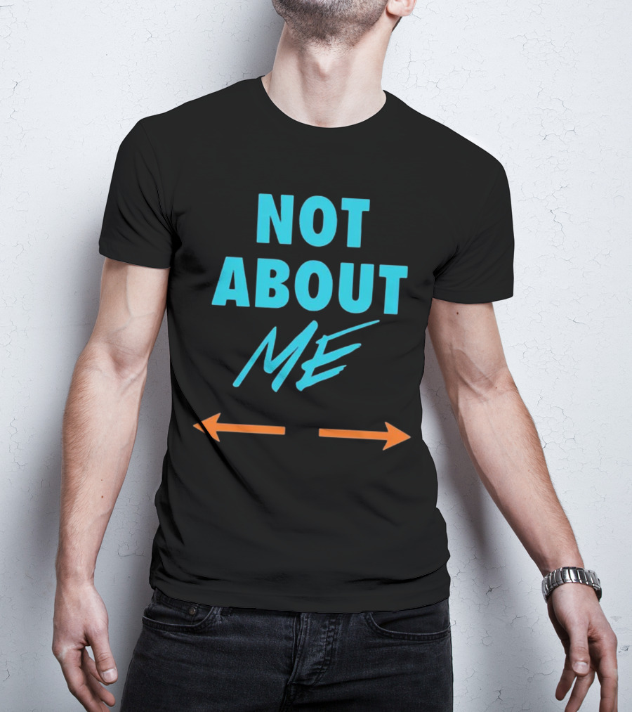 Not About Me Arrows T-Shirt