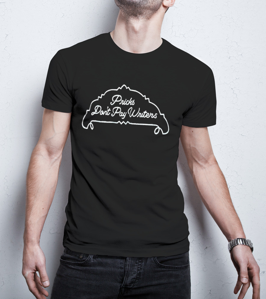 Pricks Don’t Pay Writers Retro Arch T-Shirt