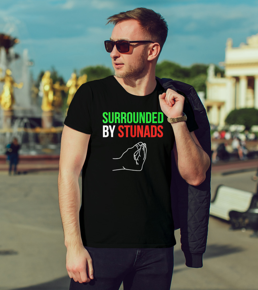 Surrounded By Stunads Italian Hand Gesture T-Shirt