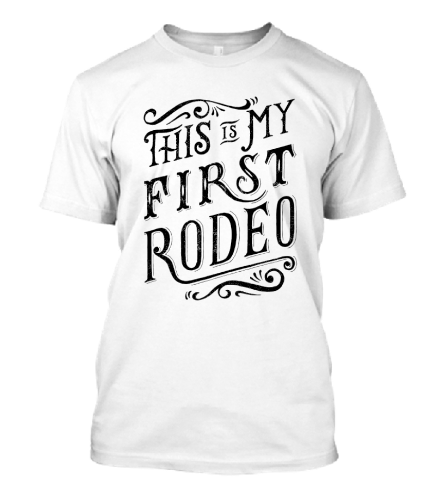This Is My First Rodeo T-Shirt