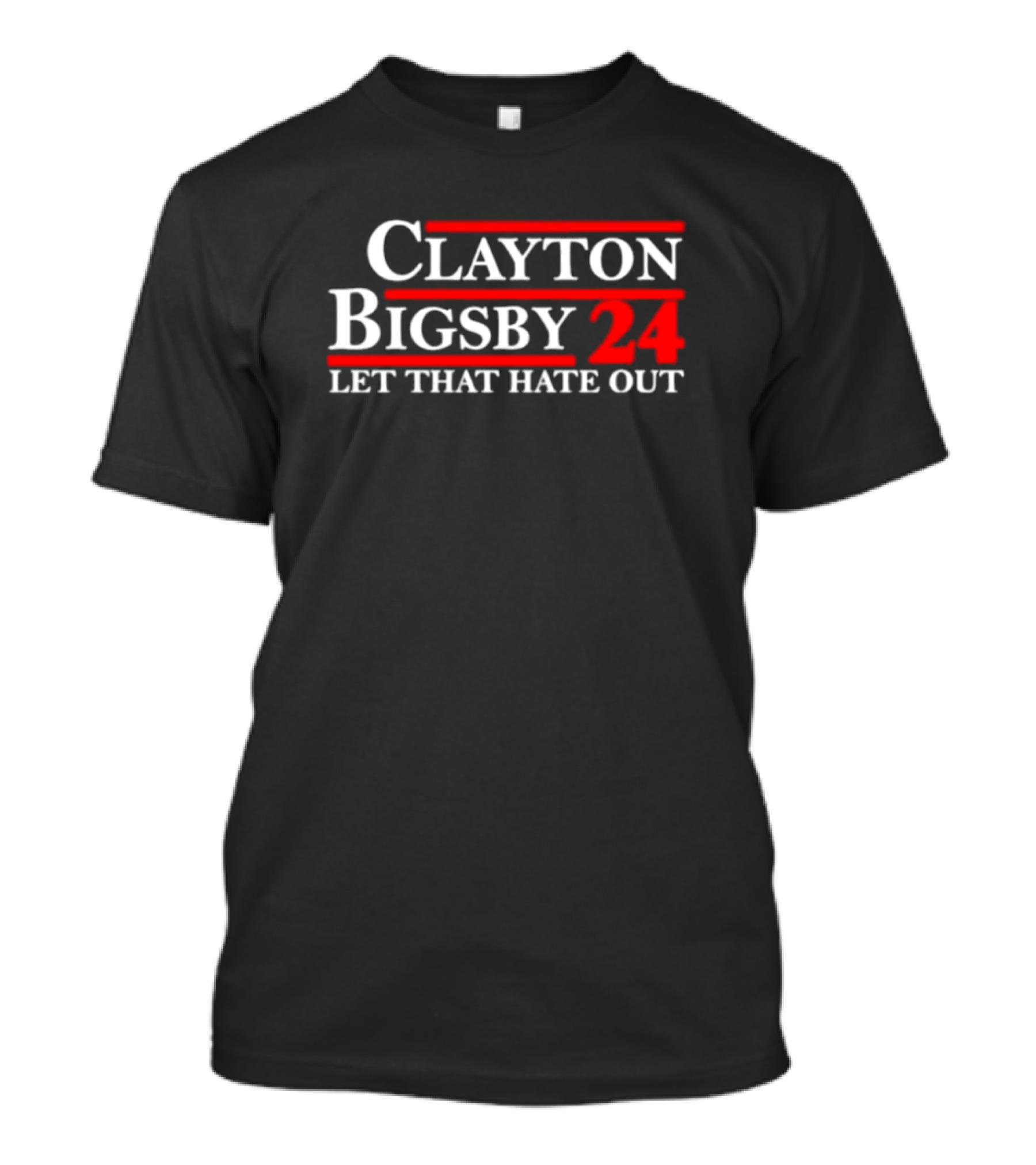 Clayton Bigsby 2024 Let That Hate Out T-Shirt