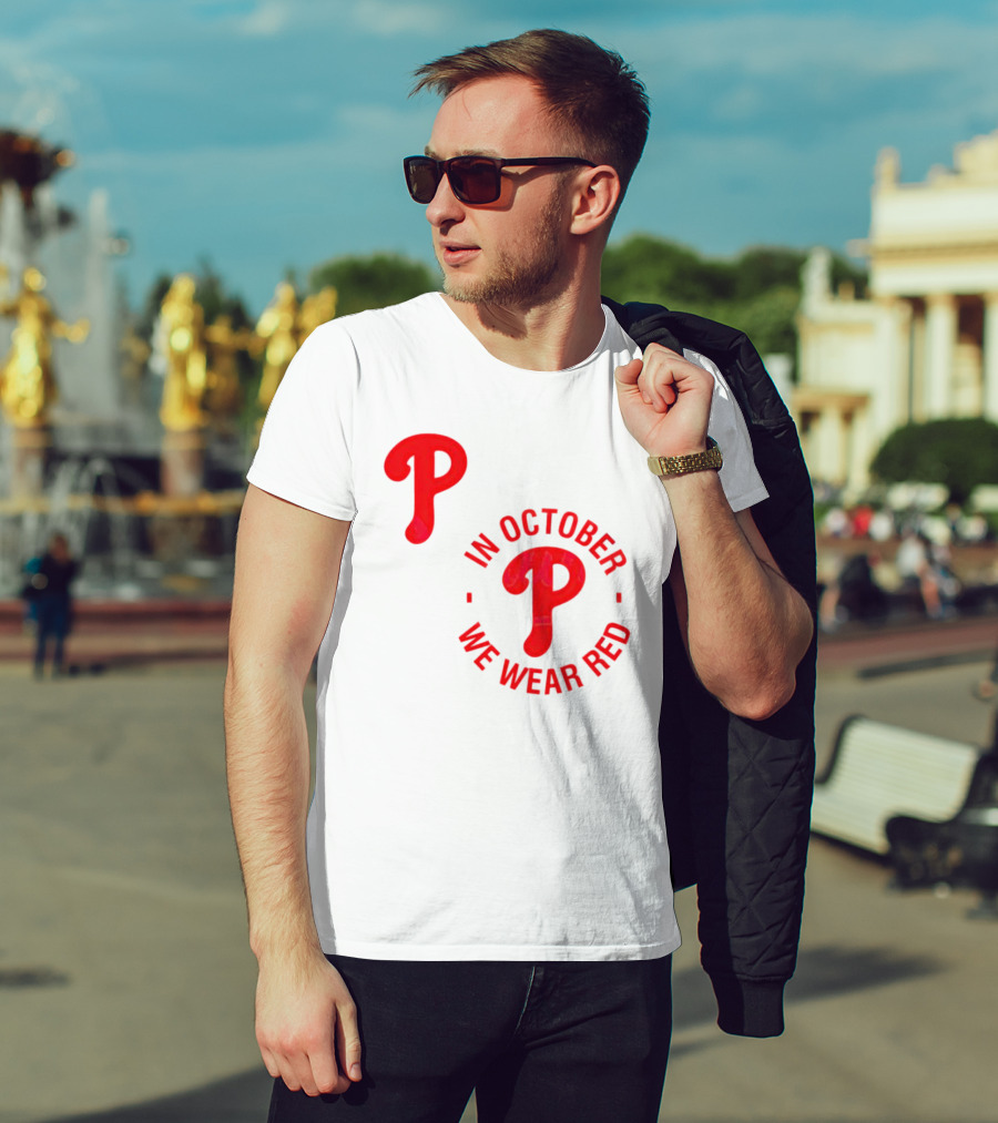 Phillies P Logo In October We Wear Red T-Shirt
