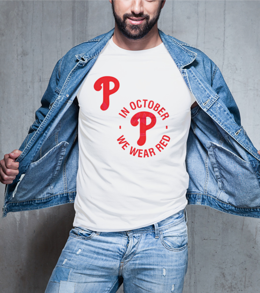 Phillies P Logo In October We Wear Red T-Shirt