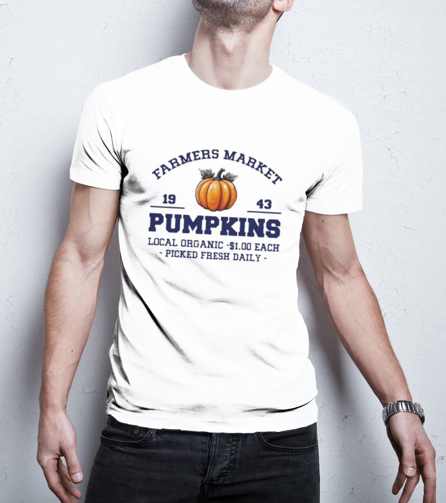 Farmers Market Pumpkins Local Organic 1943 Picked Fresh Daily $1.00 Each T-Shirt