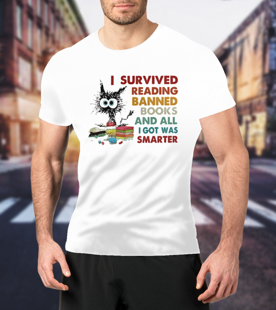 I Survived Reading Banned Books And All I Got Was Smarter Cat With Books T-Shirt