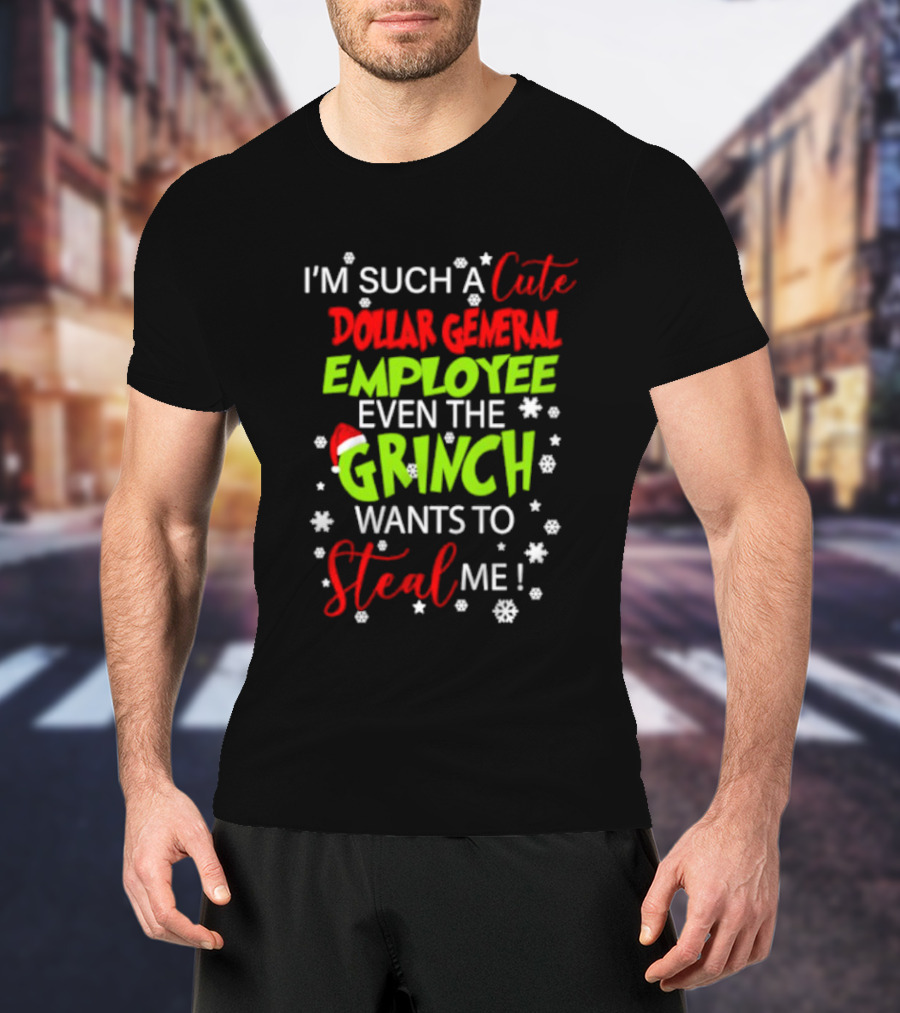 I’m Such A Cute Dollar General Employee Even The Grinch Wants To Steal Me Snowflakes Santa Hat T-Shirt