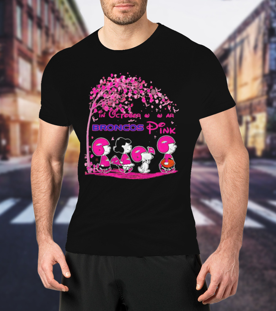 Peanuts Characters In October We Wear Broncos Pink Breast Cancer Awareness T-Shirt