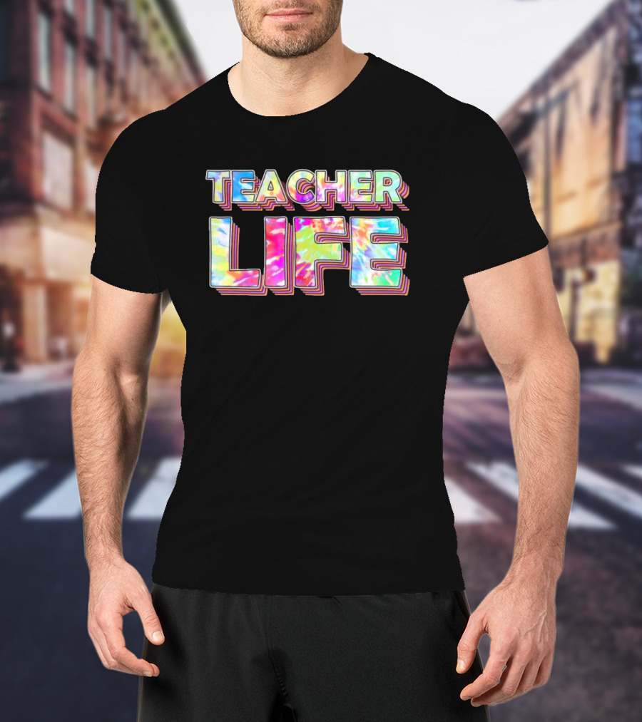 TEACHER LIFE Tie-Dye 3D Text Vibrant Colors T-Shirt