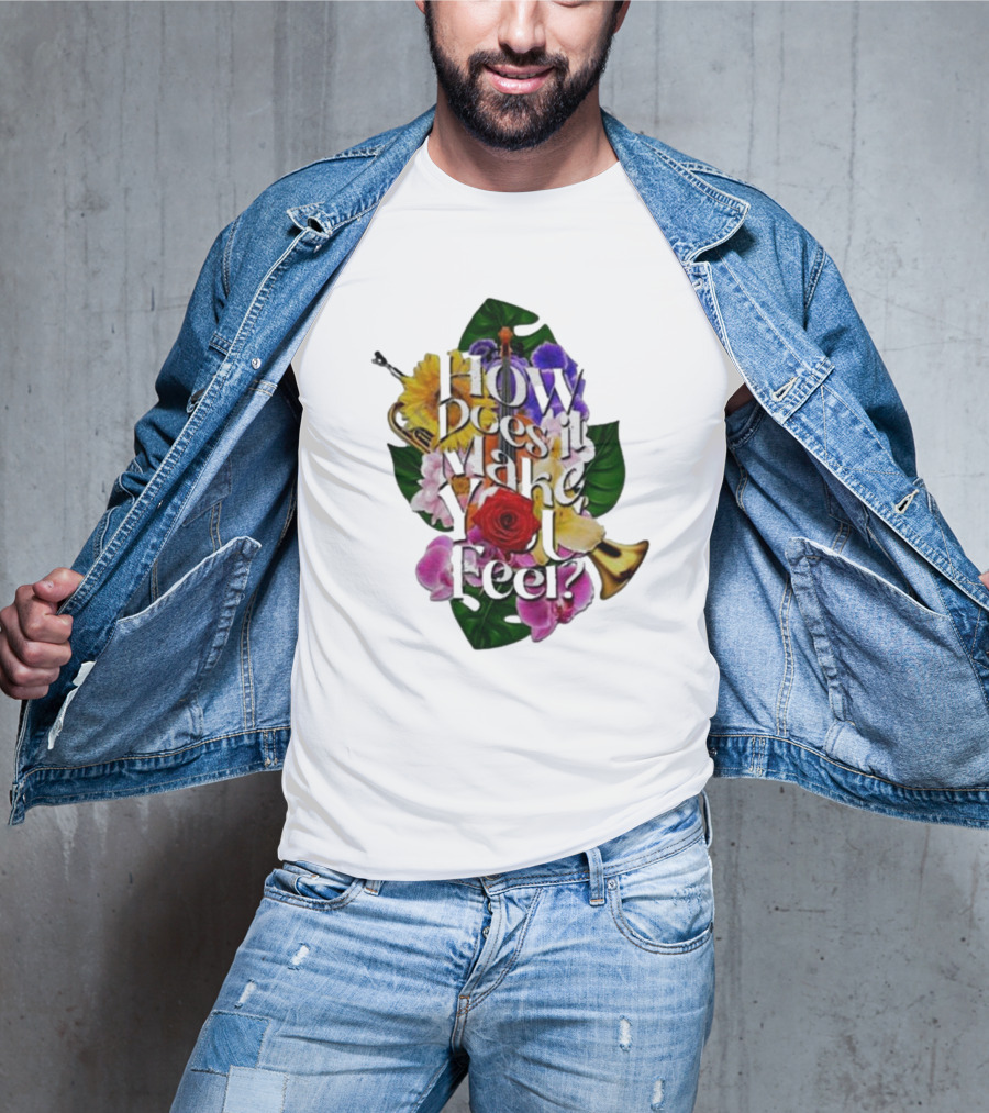 How Does It Make You Feel With Colorful Trumpets And Flowers T-Shirt