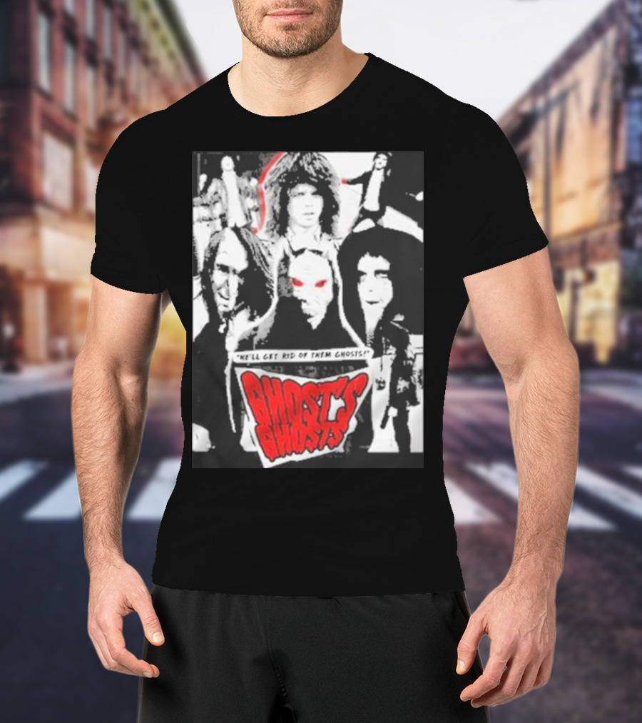 Ghost's Ghosts We'll Get Rid Of Them Ghosts Halloween T-Shirt