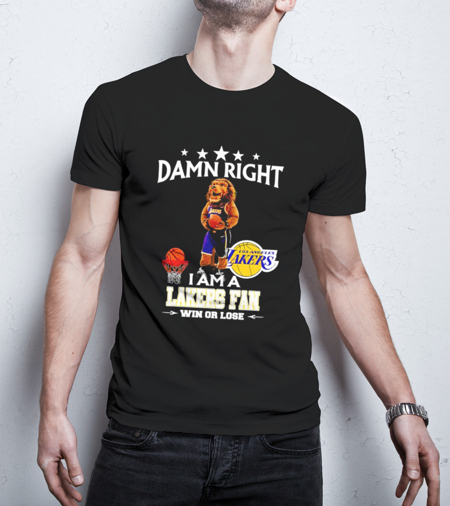 Damn Right I Am A Los Angeles Lakers Fan Win Or Lose Basketball Mascot T-Shirt